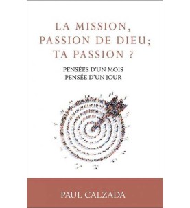 La mission, passion de Dieu. Ta passion ?