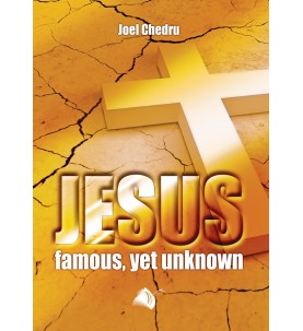 Jesus, famous, yet unknown