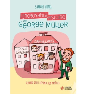 L'incroyable histoire de George Müller